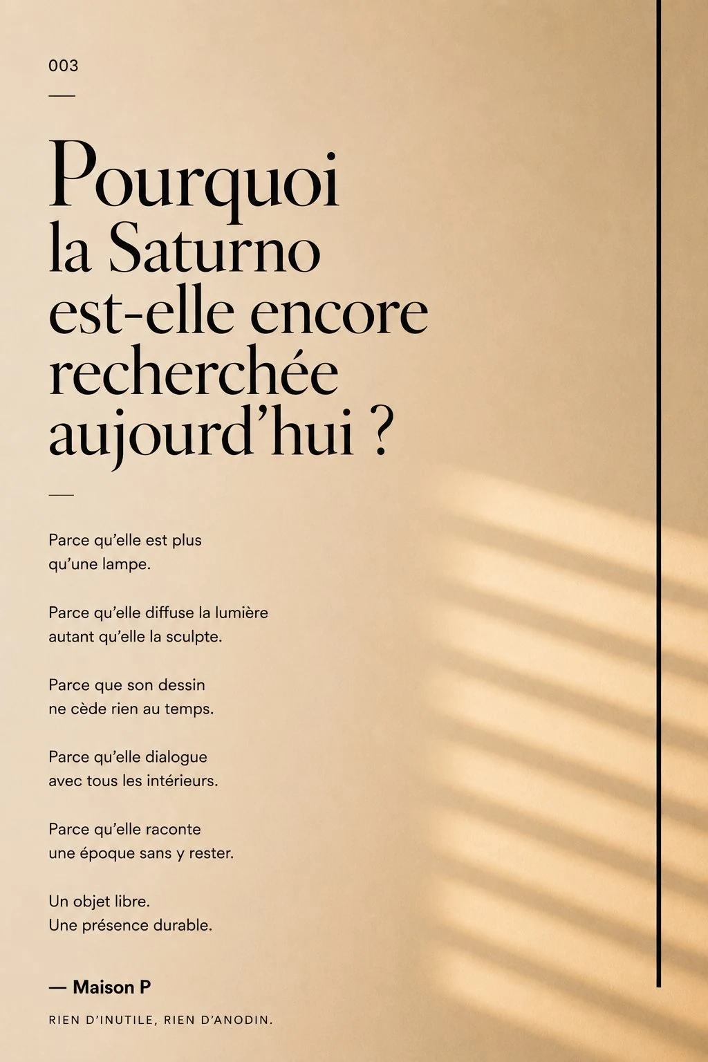 Pourquoi la Saturno est-elle encore recherchée aujourd’hui ?