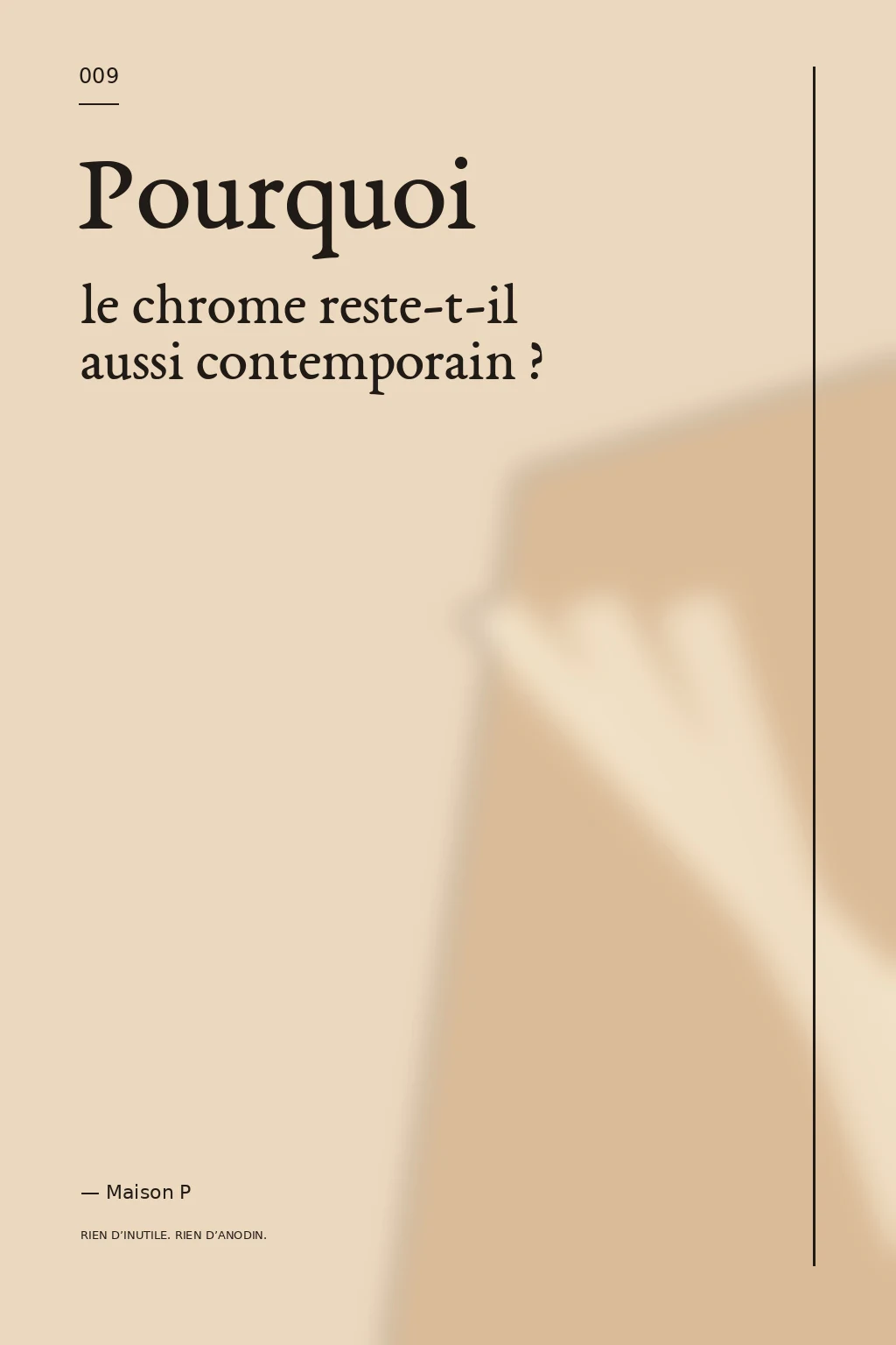 Pourquoi le chrome reste-t-il aussi contemporain ?